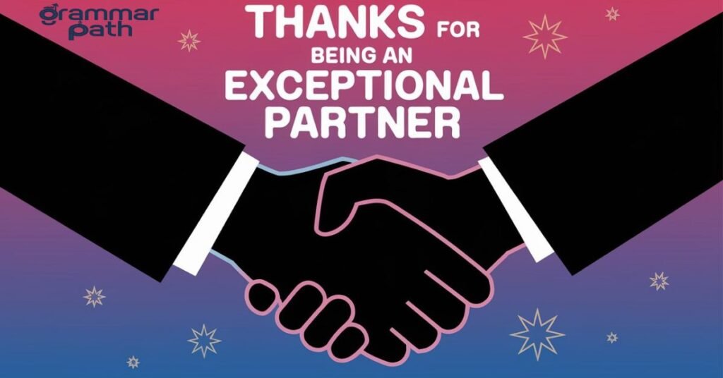 "Thanks for Being an Exceptional Partner"