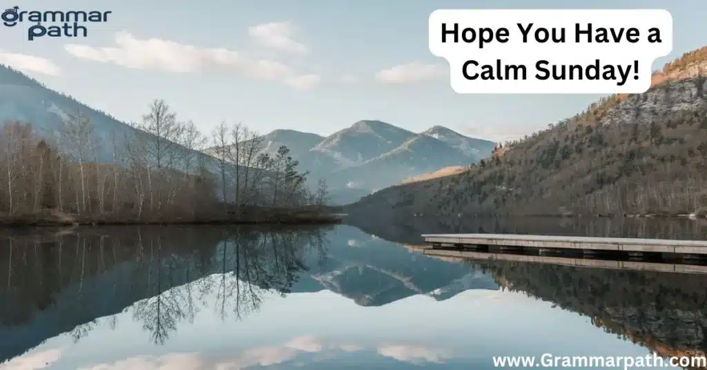 Hope You Have a Calm Sunday!