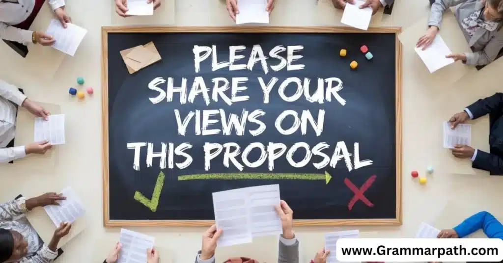 "Please share your views on this proposal"