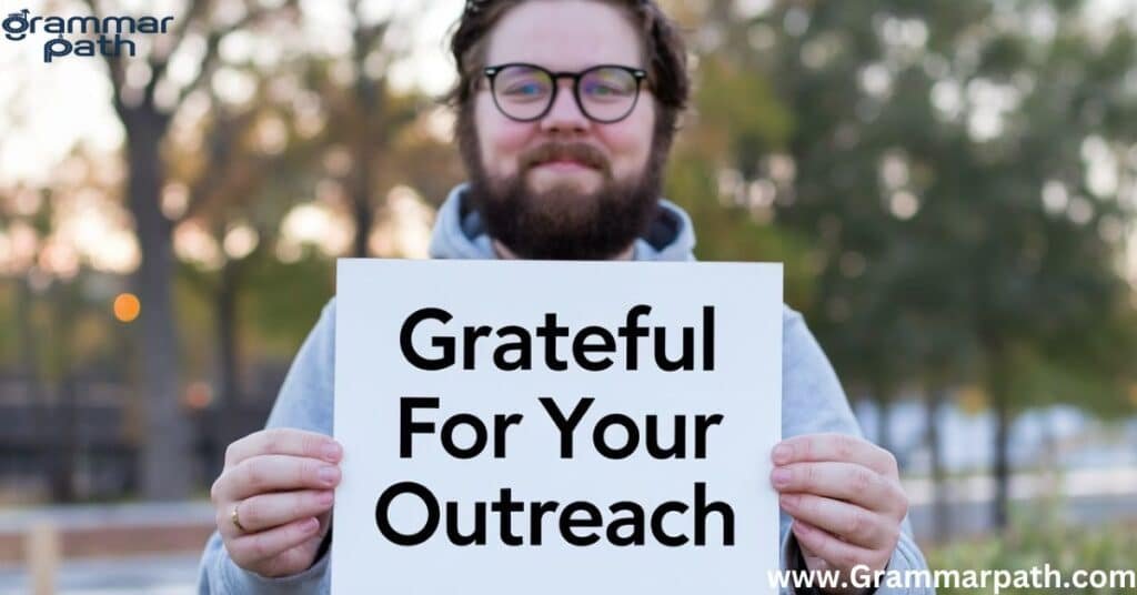  Grateful For Your Outreach