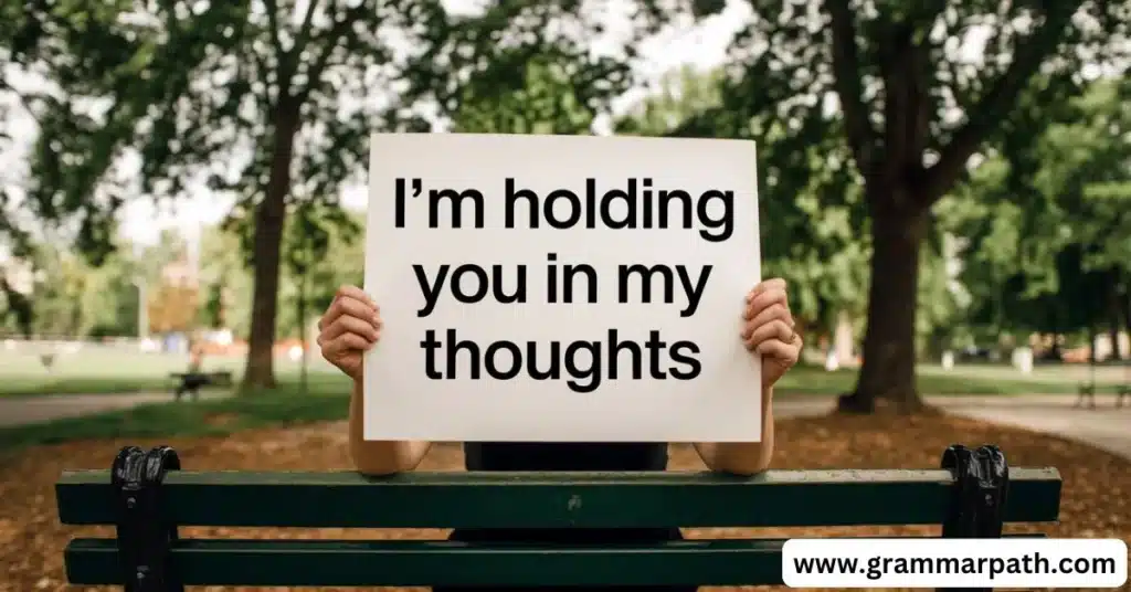 I’m Holding You in My Thoughts