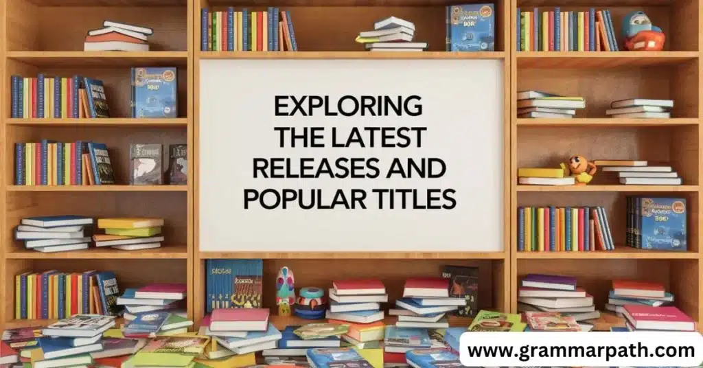 Exploring the Latest Releases and Popular Titles