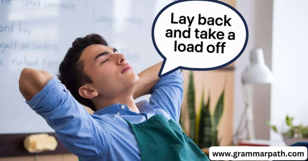 Lay Back and Take a Load Off (Expressive and Emphatic)