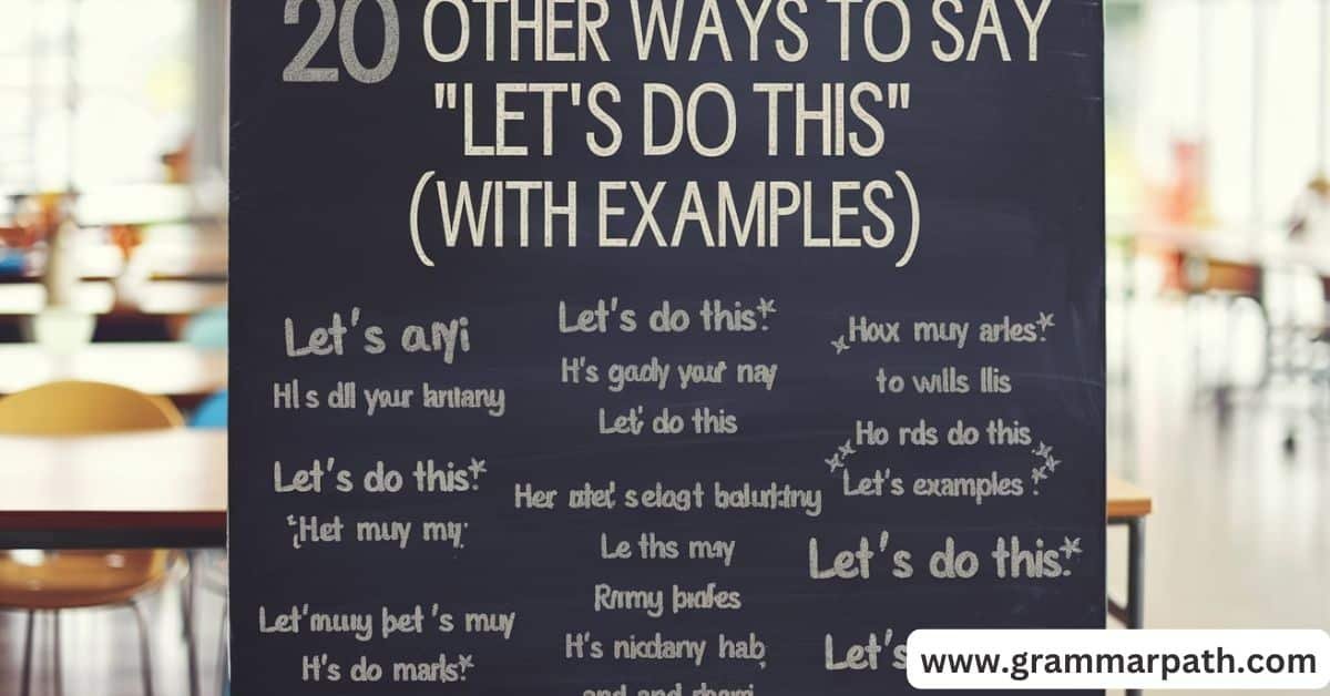 20 Other Ways to Say “Let’s Do This” (With Examples)